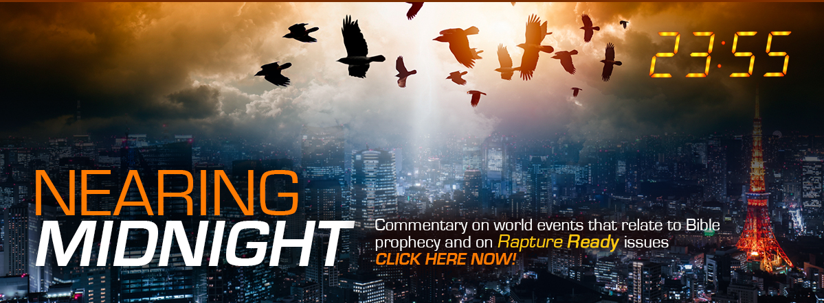 Is Jesus coming like a thief in the night? We are nearing midnight. Read this week's commentary about end time related events happening now!